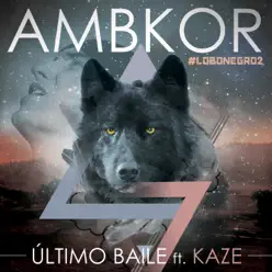 Último baile (feat. Kaze) - Single - Ambkor
