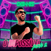 O (IM)POSSÍVEL (Ao Vivo), Pt. 2 - DENNIS