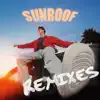 Stream & download Sunroof (Remixes) - EP