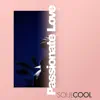 Passionate Love - Single album lyrics, reviews, download