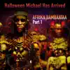 Stream & download Halloween Michael Has Arrived, Pt. 1 - Single