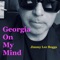 Georgia On My Mind - Jimmy Lee Boggs lyrics