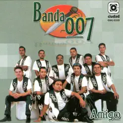 Amigo - Banda 007 Amigo - Banda 007