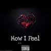 Stream & download How I Feel - Single