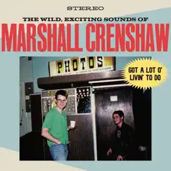 Got a Lot O' Livin' to Do (Live) - Single by Marshall Crenshaw album reviews, ratings, credits
