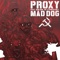Mad Dog 10,000 (feat. Sen Dog) - Proxy lyrics