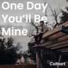 One Day You'll Be Mine - Single