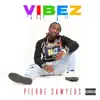 Pierre Sawyers VIBEZ (feat. Creek Boyz) - Single album lyrics, reviews, download