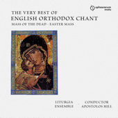 The Very Best of English Orthodox Chant - Liturgia Ensemble & Apostolos Hill
