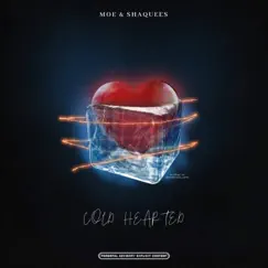 Cold Hearted - Single by Moe & Shaquees album reviews, ratings, credits