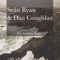 Off to Californa / Dunphy's Reel / The Hares Paw - Sean Ryan & Dan Coughlan lyrics