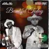 Beautiful Today (feat. Southern Com4rt) - Single album lyrics, reviews, download