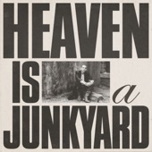 Heaven Is a Junkyard artwork