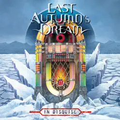 In Disguise - Last Autumn's Dream In Disguise - Last Autumn's Dream