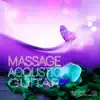 Massage Vol.2 – Acoustic Guitar Music for Relaxation, Ultimate Music Collection of Classical Guitar for Spa and Relaxing Massage, Shiatsu, Reiki, Zen, Smooth Jazz album lyrics, reviews, download