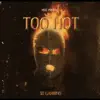 Too Hot - Single album lyrics, reviews, download