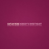 Caitlin Rose - Nobody's Sweetheart