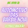 Stream & download Automotivo das Barbie Noia - Single