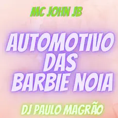 Automotivo das Barbie Noia - Single by MC John JB album reviews, ratings, credits