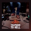 Trapdoor To Hell, 2022