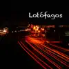 Lotófagos - Single album lyrics, reviews, download