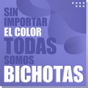 Sin importar el color todas somos bichotas