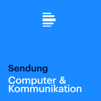 Computer und Kommunikation (komplette Sendung) - Deutschlandfunk podcast