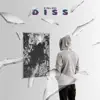 Diss - Single album lyrics, reviews, download