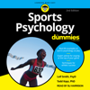 Sports Psychology For Dummies, 2nd Edition - Leif Smith