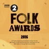 BBC Radio 2: Folk Awards 2016, 2016