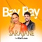 Bay Bay (feat. Kart Love) - Sarajane lyrics