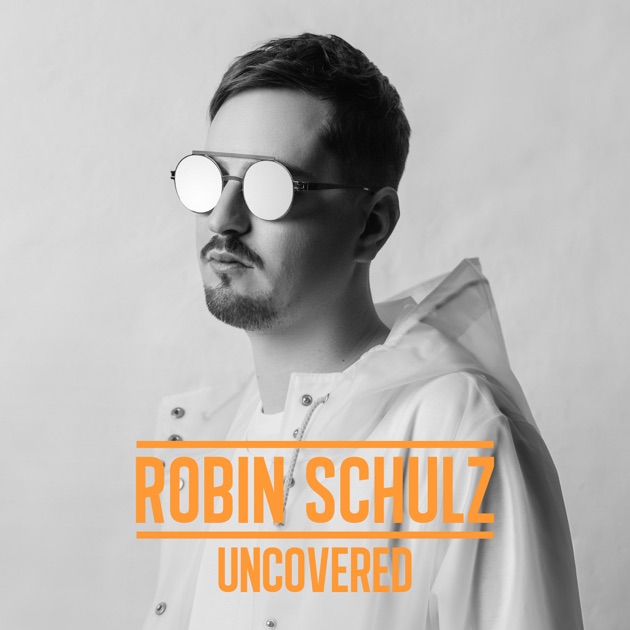 Résultat de recherche d'images pour "robin schulz uncovered"