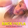 Back to Lyla - Single album lyrics, reviews, download