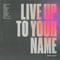 Live Up To Your Name artwork