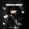 iWANTu2STAY - Single album lyrics, reviews, download