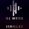 Dj Mere Singles album lyrics, reviews, download