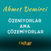 Özeniyorlar Ama Çözemiyorlar - Ahmet Demirci