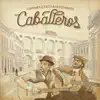 Caballeros album lyrics, reviews, download