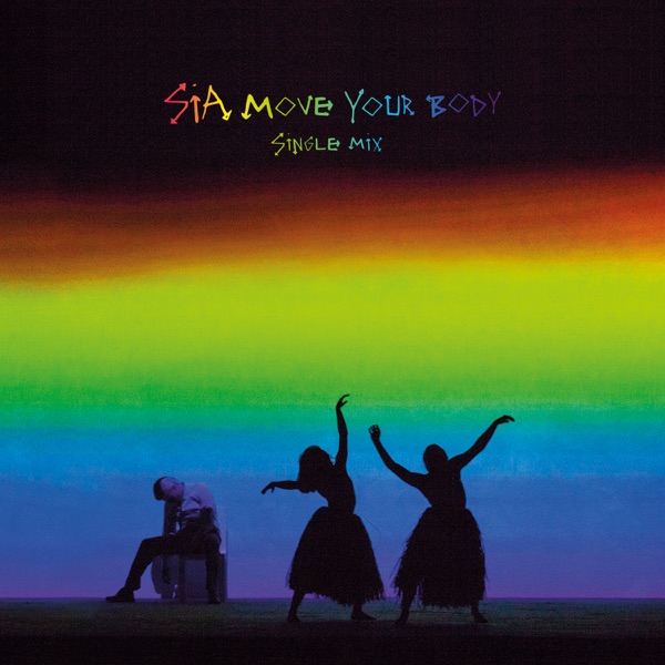 Move Your Body (Single Mix) - Single - Sia