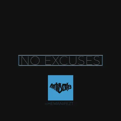 No Excuses (feat. Hemanifezt) - Single - Antidote