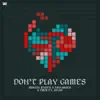 Don't Play Games (feat. Selah) - Single album lyrics, reviews, download