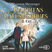 Gardiens des cités perdues - Volume 2 : Exil - Shannon Messenger