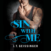 J. T. Geissinger - Sin With Me (Unabridged) artwork