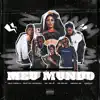 Meu Mundo (feat. Menino GS, Casluh, BELKO, MC Gonzaga & MC Valle) - Single album lyrics, reviews, download