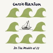Carsie Blanton - In the Middle of It