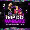 Trip do W-Beatz (Remix) [feat. MC GW, MC Rick & MC Ferrari] - Single album lyrics, reviews, download