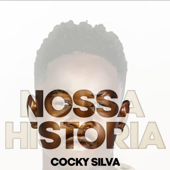 Nossa História - Cocky Silva