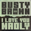 Busty Brown - Never Love Another