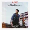 Love Is the Reason (LIVE) - Single album lyrics, reviews, download
