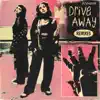 Drive Away (The Remixes) - EP album lyrics, reviews, download